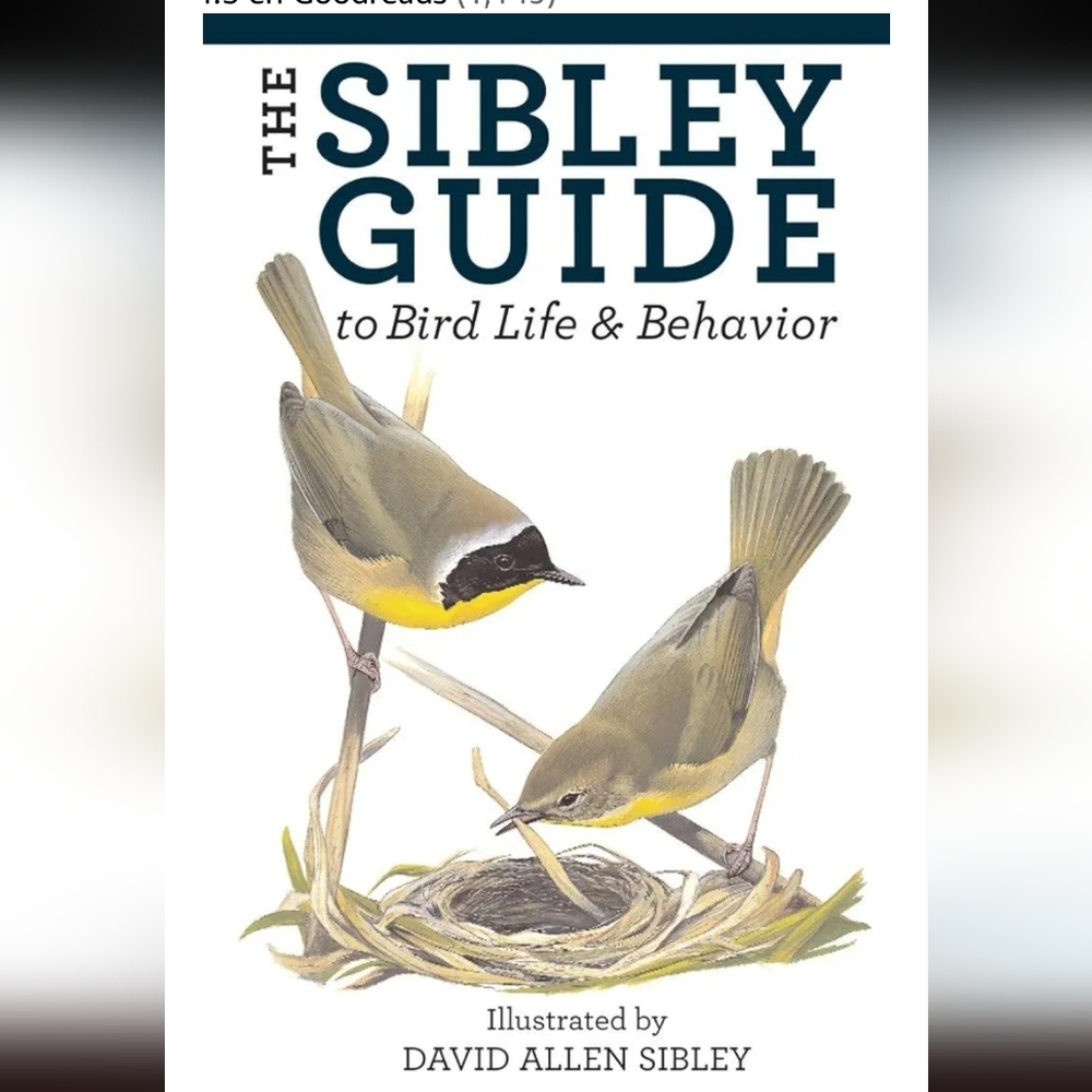 The Sibley Guide to Bird Life & Behavior